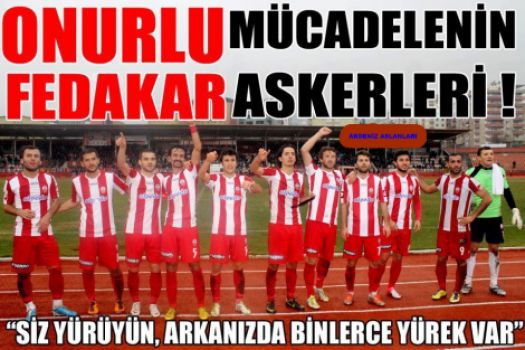 ONURLU MÜCADELEMİZİN SAVAŞÇILARINA “KAHRAMANMARAŞSPORLU FUTBOLCULARIMIZA