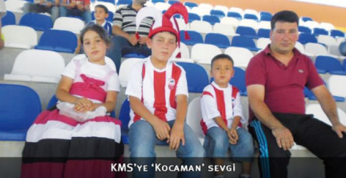 KMS'ye ''KOCAMAN'' sevgi